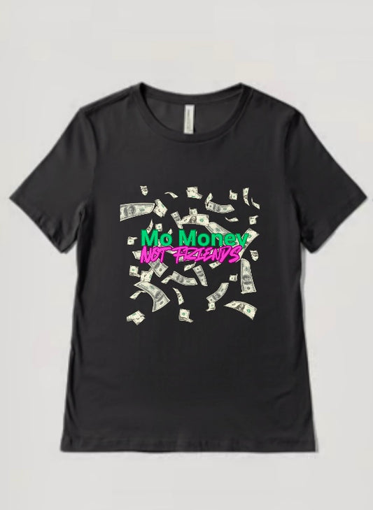 InspiraWear Mo Money Not Friends T-Shirt